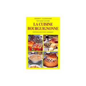 CONNAITRE LA CUISINE BOURGUIGNONNE