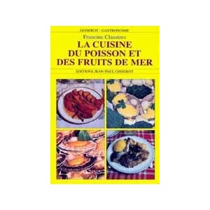 La cuisine du poisson et des fruits de mer