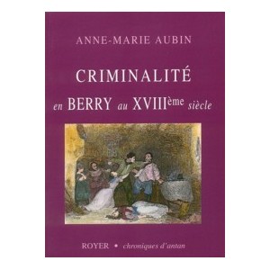 Criminalité en Berry au 18ème siècle