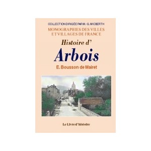 ARBOIS (Histoire d') Vol. I