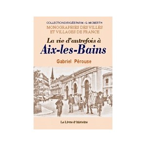 AIX-LES-BAINS (La vie d'autrefois à)