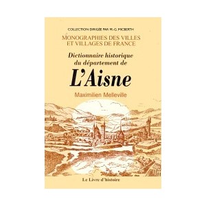 AISNE (Dictionnaire historique du département de l') Tome II (de L à W)