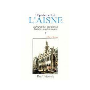 AISNE (Le Département de) Vol. I