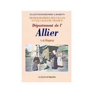 ALLIER (Département de l') Histoire pittoresque