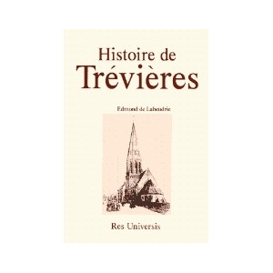 TRÉVIÈRES (Histoire de)