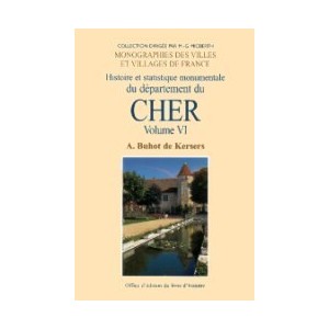 CHER Volume VI (Histoire et statistique monumentale du département du) cantons de Nérondes, Saint-Amand-Montrond, Saint-Martin e