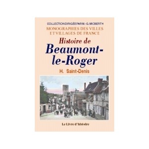 BEAUMONT-LE-ROGER (Histoire de)