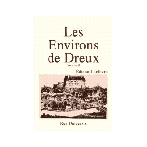 DREUX (Les Environs de) Vol. II