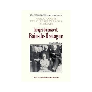 BAIN DE BRETAGNE (Images du passé de)