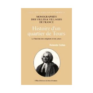 SANITAS (Le) - Histoire d'un quartier de Tours des origines à nos jours