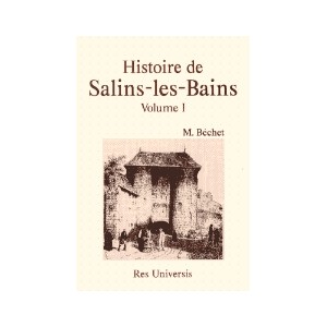 SALINS-LES-BAINS (Hictoire de) Vol. I