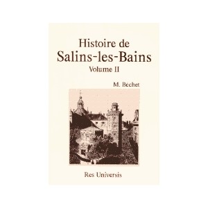 SALINS-LES-BAlNS (Histoire de) Vol. II