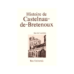 CASTELNAU DE BRETENOUX (Histoire de)