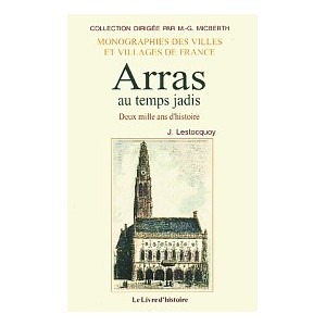 ARRAS au temps jadis Deux mille ans d'histoire