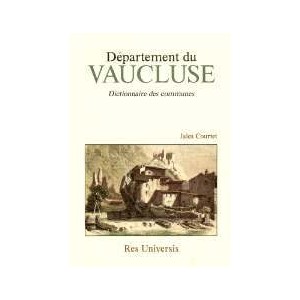 VAUCLUSE (Le Département du) - Dictionnaire des communes