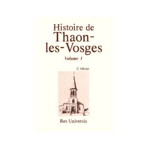 THAON-LES-VOSGES (Histoire de) - Volume I