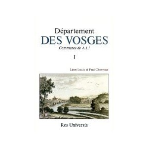 VOSGES (Le Département des) - Volume I