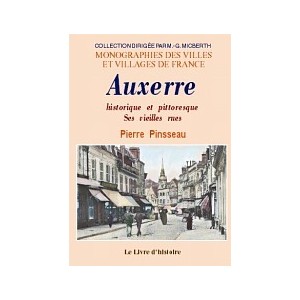 AUXERRE hist. et pittoresque. Ses vieilles rues