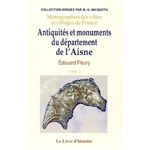 ANTIQUITES ET MONUMENTS DU DEPARTEMENT DE L'AISNE Tome 2