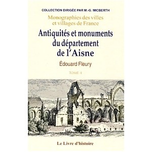 ANTIQUITES ET MONUMENTS DU DEPARTEMENT DE L'AISNE Tome 4