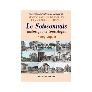 SOISSONNAIS HISTORIQUE ET TOURISTIQUE (Le)