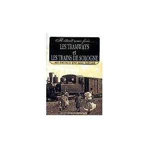 Il était une fois les tramways et les trains de sologne