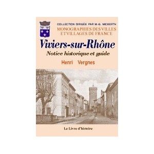 VIVIERS-SUR-RHÔNE. Notice historique et guide