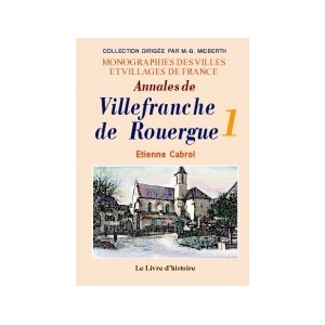 VILLEFRANCHE-DE-ROUERGUE (Annales de) - Tome I