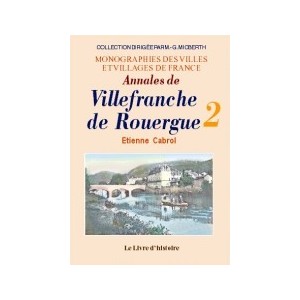 VILLEFRANCHE-DE-ROUERGUE (Annales de) - Tome II