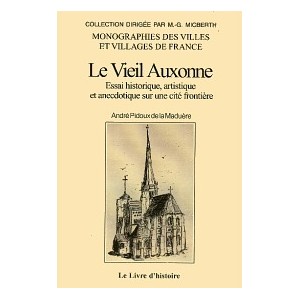 AUXONNE (Le Vieil) - Essai historique, artistique et anecdotique sur une ci