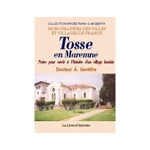 TOSSE-EN-MAREMNE. Notes pour servir à l'histoire d'un village landais