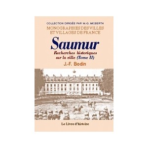 SAUMUR (Recherches historiques sur la ville de) - Tome II