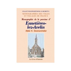 ENNETIÈRES-LEZ-AVELIN (Monographie de la paroisse de)