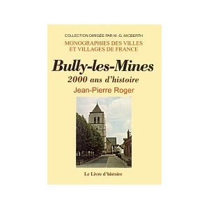 BULLY-LES-MINES. 2000 ans d'histoire