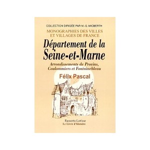 SEINE-ET-MARNE (Le Département de la) - Volume II