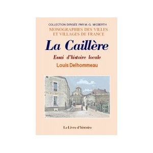 CAILLÈRE (LA). Essai d'histoire locale