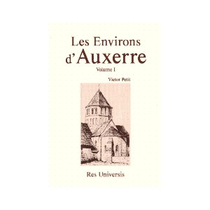 AUXERRE (Les Environs d') - Volume I