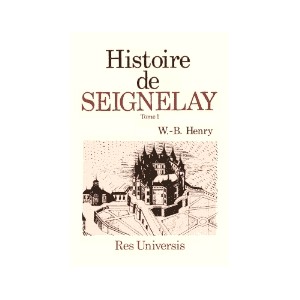 SEIGNELAY (Histoire de) - Volume I