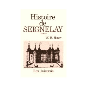 SEIGNELAY (Histoire de) - Volume II