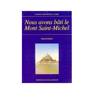 Nous avons bâti le Mont Saint-Michel