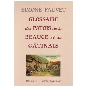 Glossaire des Patois de la Beauce et du Gâtinais