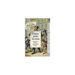 Laissez parler les noms - Noms de lieux, Prénoms, Noms de famille, Marques