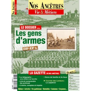 Nos Ancêtres, Vie & Métiers N° 07 : Les Gens d'Armes