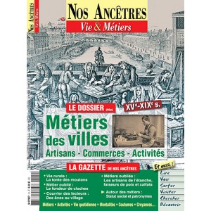 Nos Ancêtres, Vie & Métiers N° 12 : Métiers des Villes