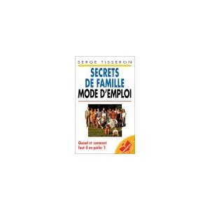 Secrets de famille - Mode d'emploi : Quand et comment faut-il en parler ?