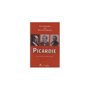 Les patrons du second empire Volume 10  Picardie