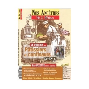 Nos ancêtres, Vie & Métiers N° 31 : Pâtissiers et confiseurs