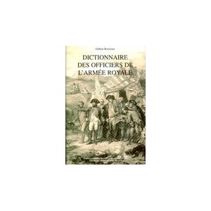 DICTIONNAIRE DES OFFICIERS DE L'ARMEE ROYALE QUI ONT COMBATTU AUX ETATS-UNIS PENDANT LA GUERRE D'INDEPENDANCE 1776-1783