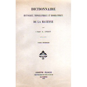 Dictionnaire historique topographique et biographique de la Mayenne (4 Tomes)