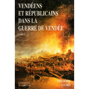 Vendéens et Républicains dans la guerre de Vendée : I